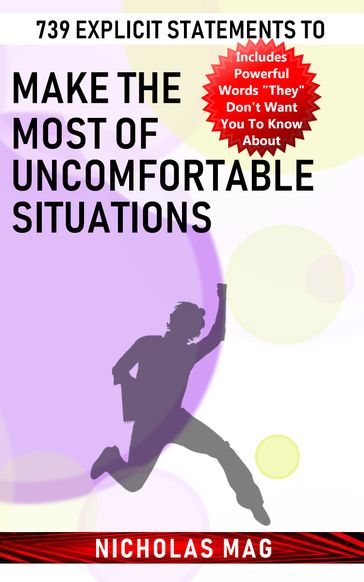 739 Explicit Statements to Make the Most of Uncomfortable Situations - Nicholas Mag