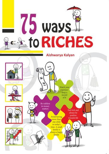 75 Ways to Riches: Illustrated With One Liners On Each Page For A Quick Read - Aishwarya Kalyan