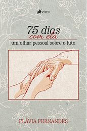 75 dias com ela