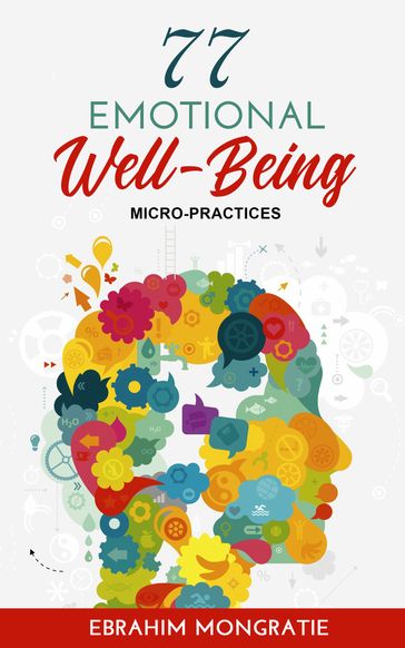 77 Emotional Well-Being Micro-Practices - Ebrahim Mongratie