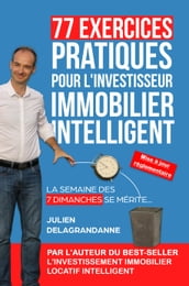 77 Exercices Pratiques pour l Investisseur Immobilier Intelligent