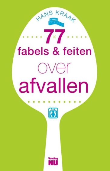 77 fabels en feiten over afvallen - Hans Kraak