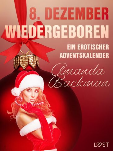 8. Dezember: Wiedergeboren  ein erotischer Adventskalender - Amanda Backman