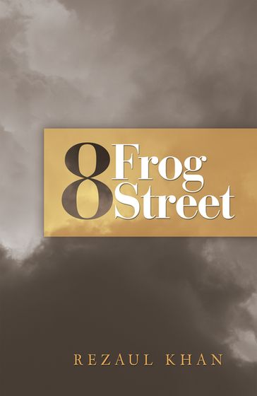 8 Frog Street - Rezaul Khan