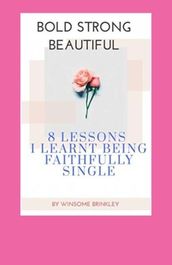 8 Lessons I Learnt Being Faithfully Single