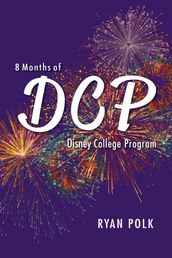 8 Months of DCP (Disney College Program)