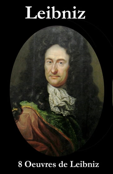 8 Oeuvres de Leibniz - Gottfried Wilhelm Leibniz