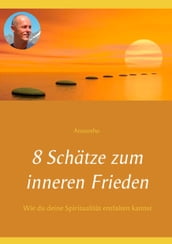 8 Schatze zum inneren Frieden