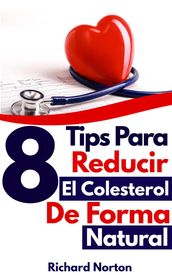 8 Tips Para Reducir El Colesterol Con Una Dieta Natural