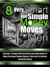8 Very Smart And Simple Money Moves For Men