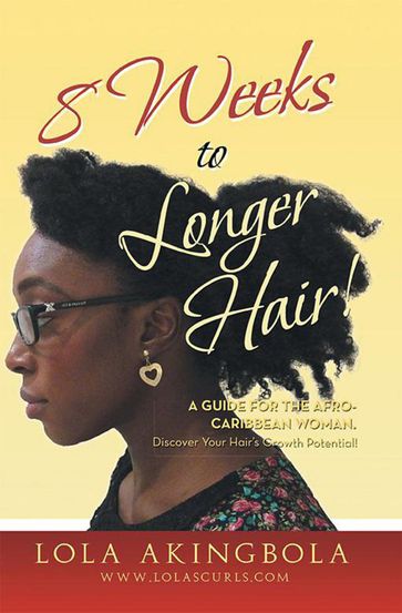8 Weeks to Longer Hair! - Lola Akingbola