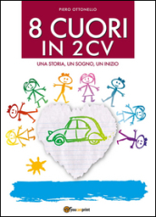 8 cuori in 2cv. Una storia, un sogno, un inizio