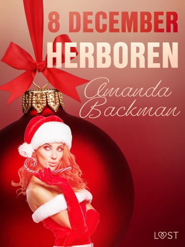 8 december: Herboren  een erotische adventskalender - Amanda Backman