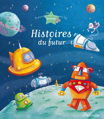 8 histoires du futur - Agnès Laroche - Charlotte Grossetete - Ghislaine BIONDI - Sophie De Mullenheim - Séverine Onfroy