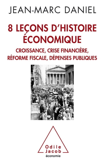 8 leçons d'histoire économique - Jean-Marc Daniel