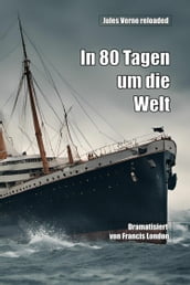 In 80 Tagen um die Welt: Jules Verne reloaded