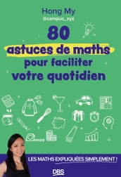 80 astuces de maths pour faciliter votre quotidien