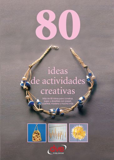 80 ideas de actividades creativas - Varios Autores Varios Autores