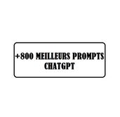 +800 Meilleurs Prompts ChatGPT