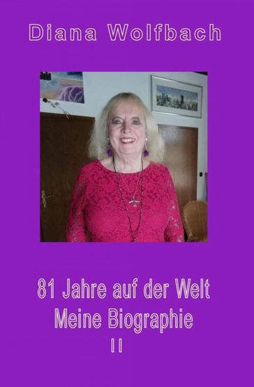 81 Jahre auf der Welt - Diana Wolfbach