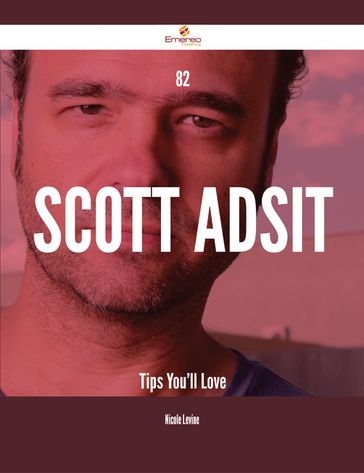 82 Scott Adsit Tips You'll Love - Nicole Levine