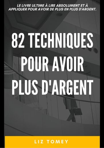 82 techniques pour avoir plus d'argent - Liz Tomey