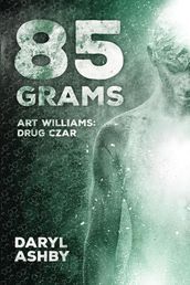 85 Grams: Art Williams - Drug Czar