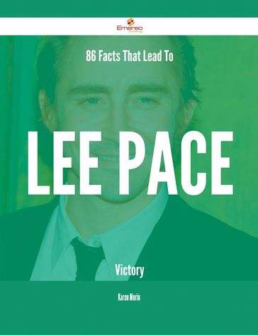 86 Facts That Lead To Lee Pace Victory - Karen Morin