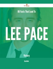 86 Facts That Lead To Lee Pace Victory