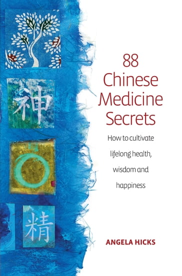 88 Chinese Medicine Secrets - Angela Hicks