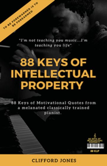 88 Keys Of "Intellectual Property" - Clifford Jones