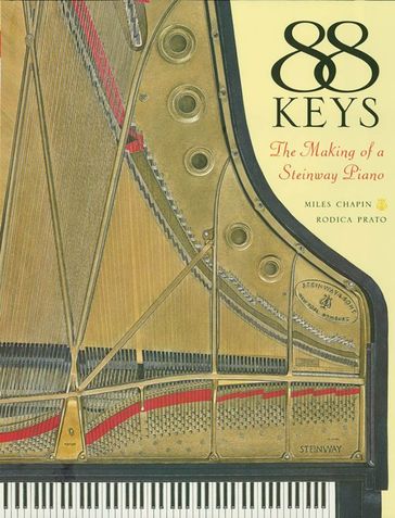 88 Keys - The Making of a Steinway Piano - Miles Chapin