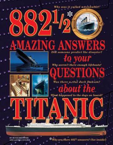 882-1/2 Amazing Answers to Your Questions About the Titanic - Hugh Brewster - Laurie Coulter