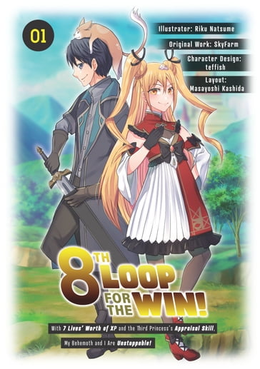 8th Loop for the Win! With Seven Lives' Worth of XP and the Third Princess's Appraisal Skill, My Behemoth and I Are Unstoppable! (Manga): Volume 1 - Skyfarm