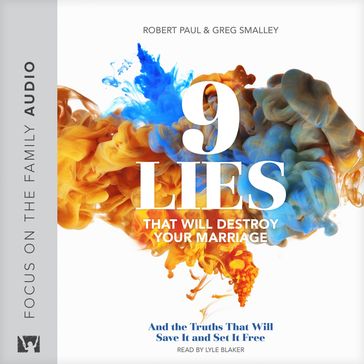 9 Lies That Will Destroy Your Marriage - Greg Smalley - ROBERT PAUL