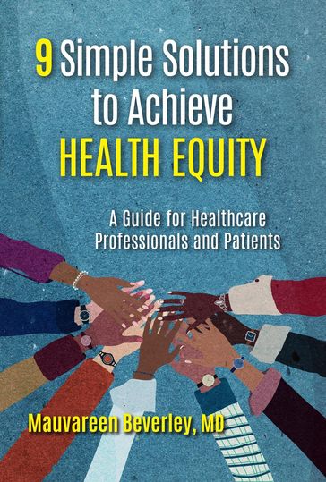 9 Simple Solutions to Achieve Health Equity - Mauvareen Beverley