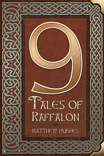 9 Tales of Raffalon - Matthew Hughes