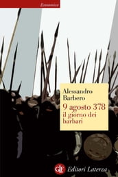 9 agosto 378 il giorno dei barbari