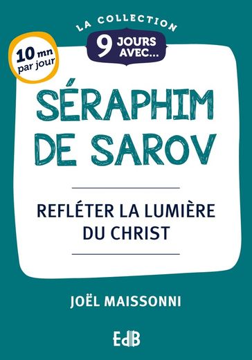 9 jours avec Séraphim de Sarov - Joel Maissonni