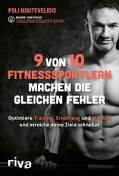 9 von 10 Fitnesssportlern machen die gleichen Fehler