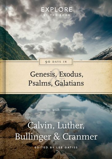 90 Days in Genesis, Exodus, Psalms & Galatians - Lee Gatiss