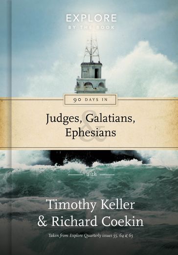 90 Days in Judges, Galatians & Ephesians - Dr Timothy Keller - Richard Coekin