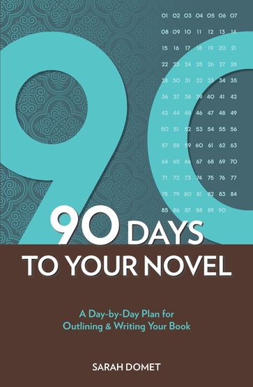 90 Days To Your Novel - Sarah Domet