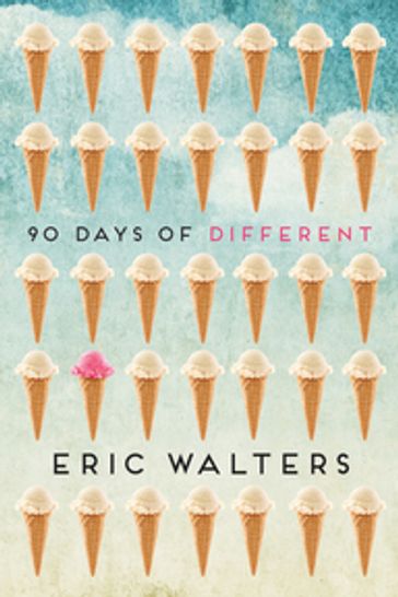 90 Days of Different - Eric Walters