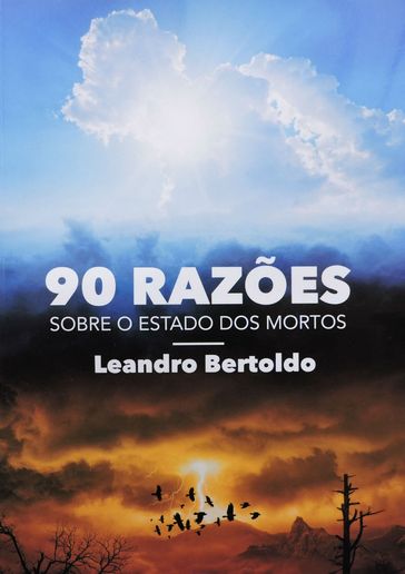 90 Razões Sobre o Estado dos Mortos - Leandro Bertoldo