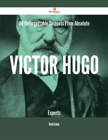 90 Unforgettable Snippets From Absolute Victor Hugo Experts - Kevin Graham