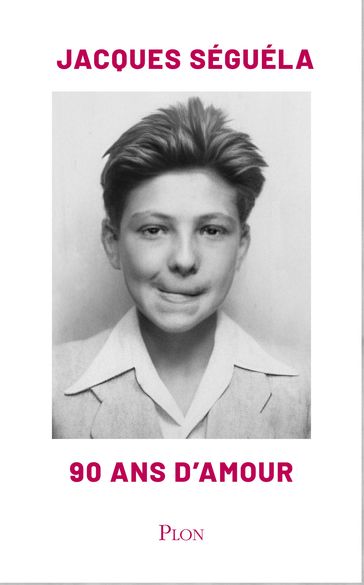 90 ans d'Amour - Jacques Séguéla