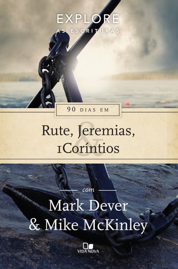 90 dias em Rute, Jeremias e 1Coríntios - Mark Dever - Mike McKinley