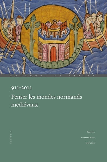911-2011. Penser les mondes normands médiévaux - Collectif