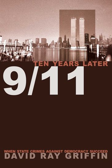 9/11 Ten Years Later - David Ray Griffin